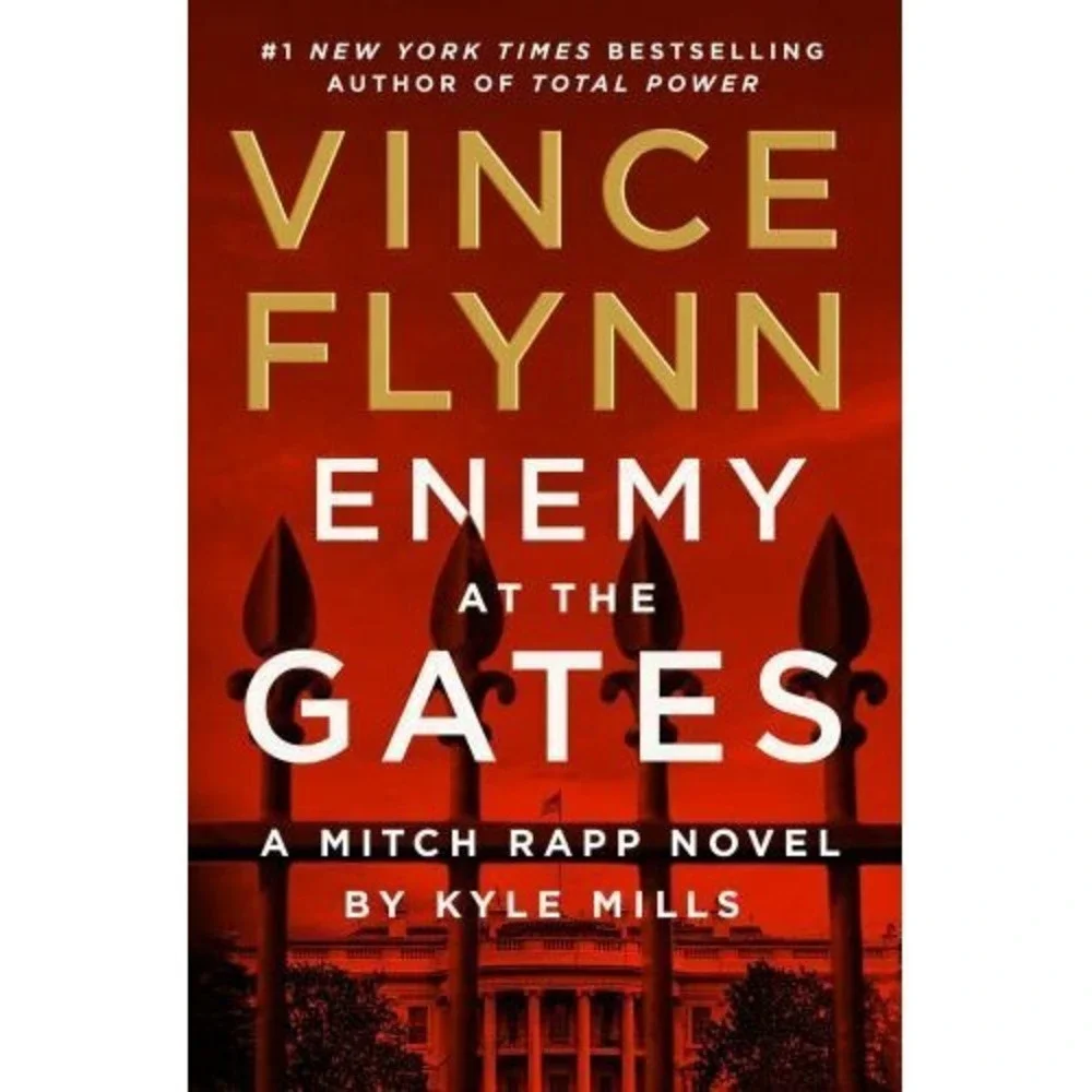 Enemy at the Gates - A Mitch Rapp Novel by Kyle Mills and Vince Flynn